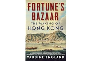 Fortune's Bazaar: The Making of Hong Kong