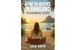 How to Retire in Thailand: 10 Essential Steps
