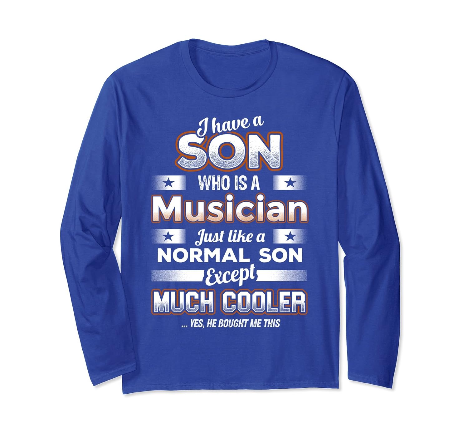 Have Much Cooler Musician Son Long Sleeve Best Mom/Dad Gift-anz