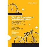 The Social Construction of Technological Systems, anniversary edition: New Directions in the Sociology and History of Technol