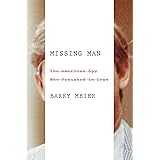 Missing Man: The American Spy Who Vanished in Iran