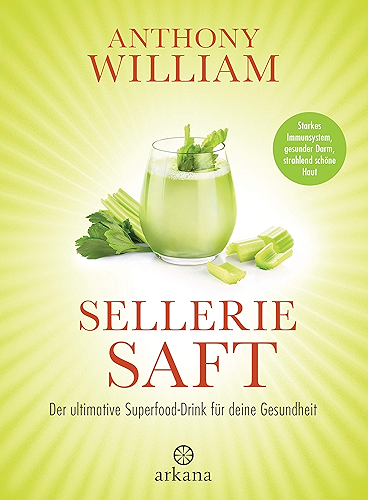 Download Selleriesaft: Der ultimative Superfood-Drink für deine Gesundheit - Starkes Immunsystem, gesunder Darm, strahlend schöne Haut (German Edition) PDF