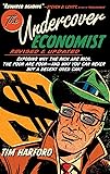 The Undercover Economist, Revised and Updated Edition: Exposing Why the Rich Are Rich, the Poor Are Poor - and Why You Can Never Buy a Decent Used Car!