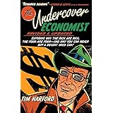The Undercover Economist, Revised and Updated Edition: Exposing Why the Rich Are Rich, the Poor Are Poor - and Why You Can Ne