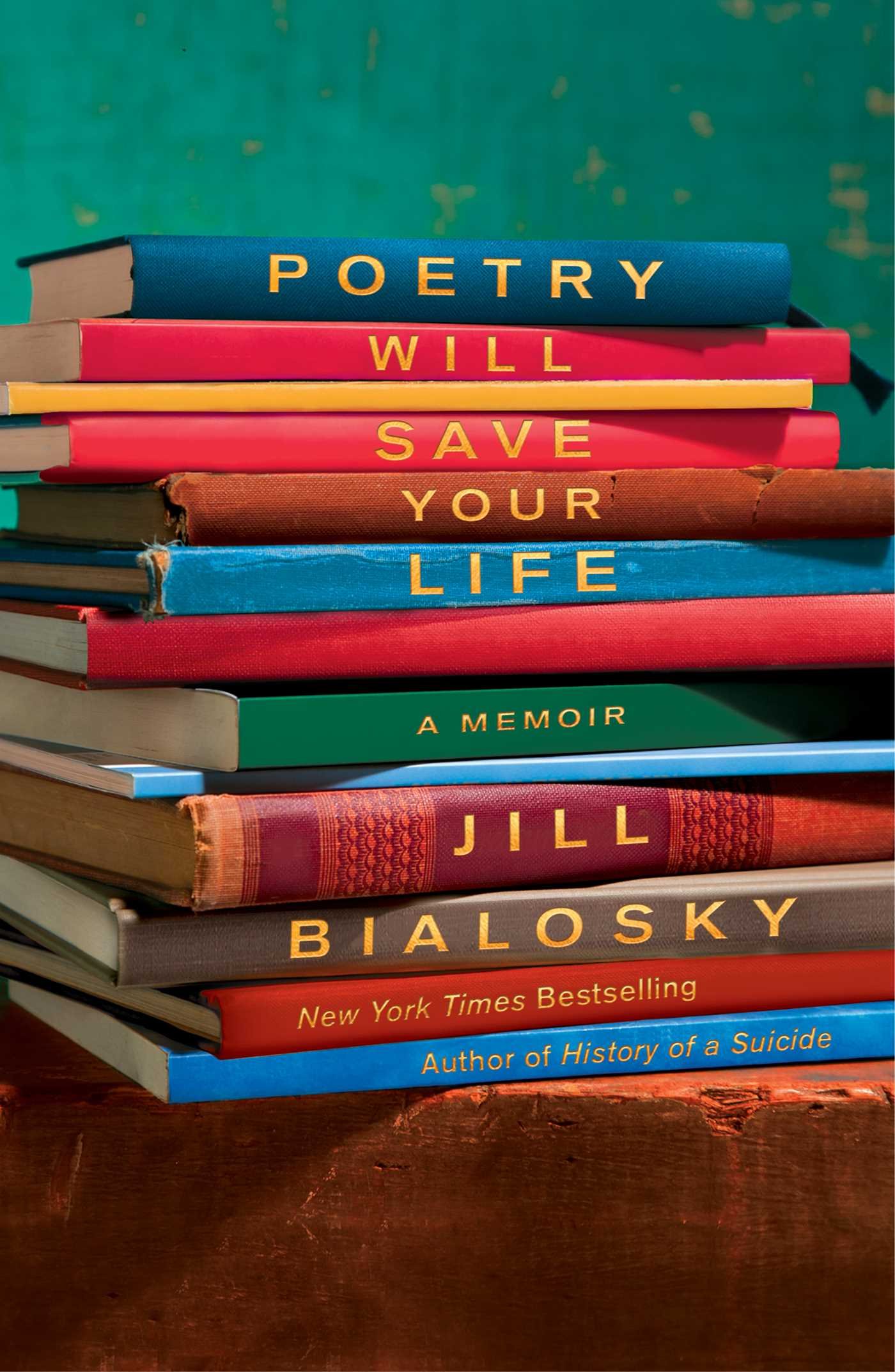 Poetry Will Save Your Life A Memoir Bialosky Jill 9781451693201 Amazon Com Books