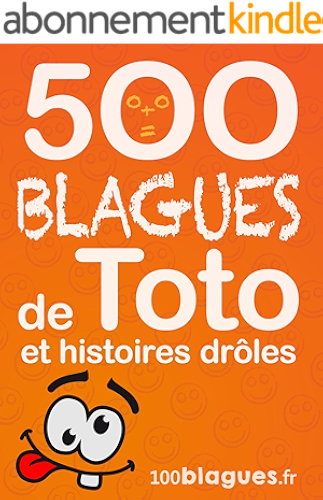 Download 500 blagues de Toto et histoires drôles: Un moment de pure rigolade ! (100blagues.fr t. 8) PDF