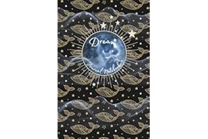 Dream Journal Notebook: Record & analyse your dreams with a templated & lined diary - Easily track patterns, interpretations,