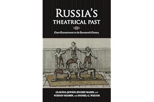 Russia's Theatrical Past: Court Entertainment in the Seventeenth Century (East European Music Studies)