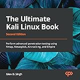 The Ultimate Kali Linux Book: Perform Advanced