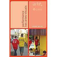 Performance nas artes visuais (Arte +) (Portuguese Edition) book cover Performance nas artes visuais (Arte +) (Portuguese Edition) book cover