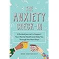 The Anxiety Check-In: A Guided Journal to Support Your Mental Health and Help You Through the Hard Days (Identify Triggers and Get Tips for Anxiety Relief, Self-Care Gift for Women)