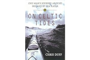 On Celtic Tides: One Man's Journey Around Ireland by Sea Kayak