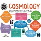 A Degree in a Book: Cosmology: Everything You Need to Know to Master the Subject in One Book!