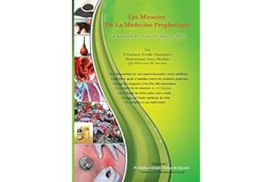 Les Miracles De La edecine Prophetique: "La Sounnah Du Noble Prophete (Pbsl)" (French Edition)
