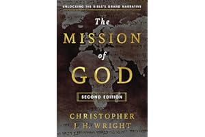 The Mission of God: Unlocking the Bible's Grand Narrative