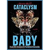 Cataclysm Baby (The Mud Luscious Press Novel(la))