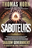 Saboteurs: How Secret, Deep State Occultists Are Manipulating American Society Through A Washington-Based Shadow Government In Quest Of The Final World Order!