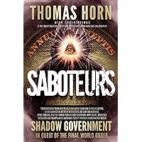 Saboteurs: How Secret, Deep State Occultists Are Manipulating American Society Through A Washington-Based Shadow Government I
