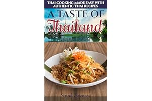 A Taste of Thailand: Thai Cooking Made Easy with Authentic Thai Recipes (Best Recipes from Around the World)