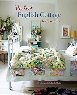 Perfect English Cottage Amazon Co Uk Ros Byam Shaw Books