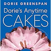 Dorie’s Anytime Cakes: A James Beard Award Winner's Collection of 100+ Simple Illustrated Recipes