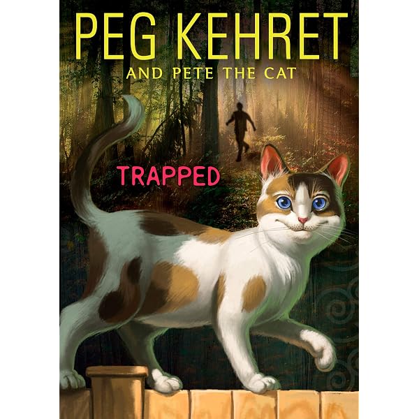 Trapped! (Pete the Cat Book 3) - Kindle edition by Kehret, Peg