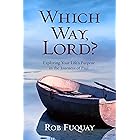 Which Way, Lord?: Exploring Your Life's Purpose in the Journeys of Paul