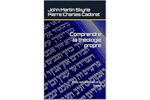 Comprendre la théologie propre: Dieu, ses attributs et la Trinité (Comprendre ce que tu lis t. 2) (French Edition)