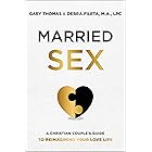 Married Sex: A Christian Couple's Guide to Reimagining Your Love Life
