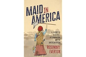 Maid in America: A Journey of Resilience, Determination, and the American Dream