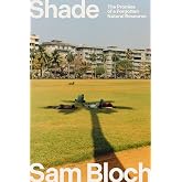 Shade: The Promise of a Forgotten Natural Resource