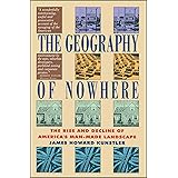 The Geography of Nowhere: The Rise and Decline of America's Man-Made Landscape