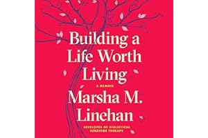 Building a Life Worth Living: A Memoir