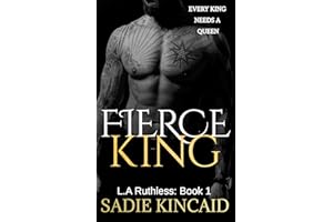 Fierce King: An Enemies to Lovers Romance (L.A. Ruthless Series Book 1)