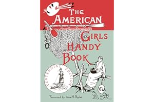 American Girls Handy Book: How to Amuse Yourself and Others