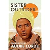 Sister Outsider: Essays and Speeches (Cover May Vary)