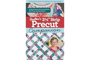 Quilter's 2-1/2" Strip Precut Companion: 20 Block Patterns Featuring JellyRolls, Rolie Polies, Bali Pops & More!