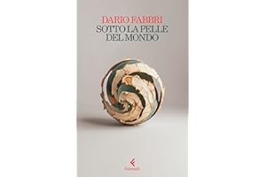 Sotto la pelle del mondo (Italian Edition)