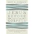 Jesus Before the Gospels: How the Earliest Christians Remembered, Changed, and Invented Their Stories of the Savior