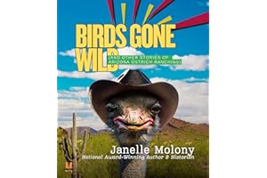 Birds Gone Wild: (And Other Stories of Arizona Ostrich Ranching) (The Rousseau Series)