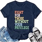 LBP Equality Shirts for Women Fight for Those Without Your Privilege T-Shirt Civil Equal Rights Tee Tops