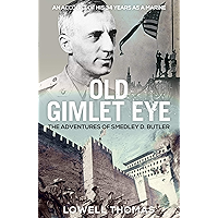 Old Gimlet Eye: The Adventures of Smedley D. Butler book cover Old Gimlet Eye: The Adventures of Smedley D. Butler book cover