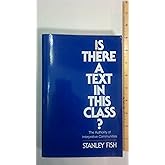 Is There a Text in This Class? The Authority of Interpretive Communities