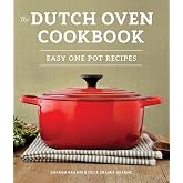 The Dutch Oven Cookbook: Recipes for the Best Pot in Your Kitchen (Gifts for Cooks)