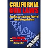 California Gun Laws: A Guide to State and Federal Firearm Regulations (2023 10th Edition)