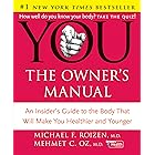 YOU: The Owner's Manual: An Insider's Guide to the Body That Will Make You Healthier and Younger
