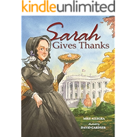 Sarah Gives Thanks: How Thanksgiving Became a National Holiday book cover