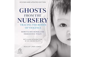 Ghosts from the Nursery: Tracing the Roots of Violence