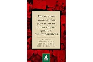 Movimentos e lutas sociais pela terra no sul do Brasil: questões contemporâneas (Portuguese Edition)