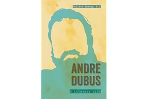 Andre Dubus: A Literary Life